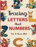 Tracing Letters And Numbers For 2 Year Olds: Tracing Letters and Numbers, 160 Practice Pages, Workbook for Preschool, Kindergarten, and Kids Ages 3-5. | Amal Press | 