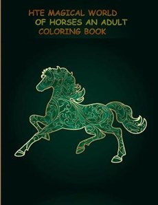 The Magical World of Horses an Adult Coloring Book