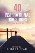40 Inspirational True Stories | Robert Fear | 