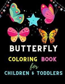 Butterfly coloring book for children & toddlers: A Variety Of Pages For Kids To Complete. All About Butterflies.