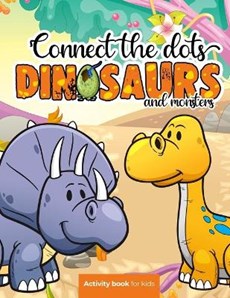 Connect the dots: Dinosaurs and monsters - Activity book for kids: Challenging and Fun Dot to Dot Puzzles for Kids, Toddlers, Boys and G