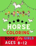 Horse coloring book for girls ages 8-12: Funny Horse Coloring Pages for girls (Horse Coloring Book for girls Ages 4-8 9-12): Coloring book for horse l | Alejandro Vann | 