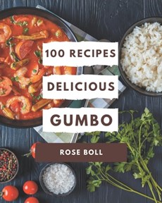 100 Delicious Gumbo Recipes: Gumbo Cookbook - The Magic to Create Incredible Flavor!