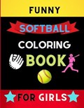 Funny softball coloring book for girls: Awesome and Cute Softball Coloring pages for girls, kids: book for softball lovers | Alejandro Vann | 