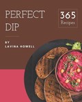 365 Perfect Dip Recipes | Lavina Howell | 