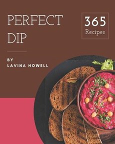 365 Perfect Dip Recipes