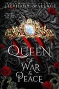 Queen of War & Peace | Stephany Wallace | 