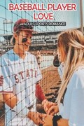 Baseball Player Love (Adult Sports Romance) | Kyoko Bunger | 