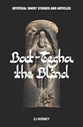 Bat-Tesha the Blind; mystical short stories and articles | Eric Verwey | 