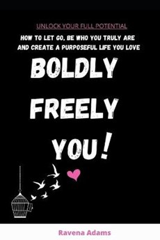 Boldly Freely You