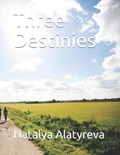 Three Destinies | Natalya Alatyreva | 