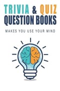 Trivia _ Quiz Question Books_ Makes You Use Your Mind | Dino Stoltzman | 