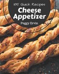 185 Quick Cheese Appetizer Recipes | Peggy Ervin | 