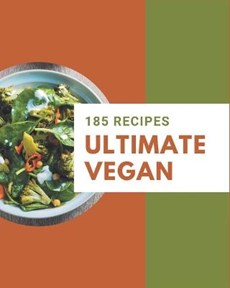 185 Ultimate Vegan Recipes