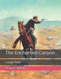 The Enchanted Canyon | Honore Willsie | 