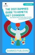 The 2021 Dummies Guide to Kemetic Diet Cookbook | Dummies Publishing | 