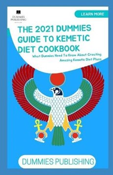 The 2021 Dummies Guide to Kemetic Diet Cookbook