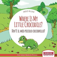 Where Is My Little Crocodile? - Dov'e il mio piccolo coccodrillo?