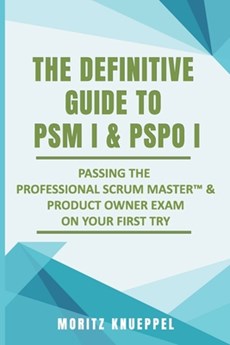 The Definitive Guide to PSM I and PSPO I