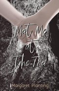 Meet Me at the Tree | Margaret Planting | 
