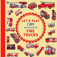 Let's Play I Spy With My Little Eye Fire Trucks: A Fun Guessing Game with Fire Trucks only! For kids ages 2-5, Toddlers and Preschoolers!