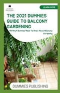 The 2021 Dummies Guide to Balcony Gardening | Dummies Publishing | 