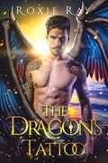 The Dragon's Tattoo: A Dragon Shifter Romance | Roxie Ray | 