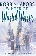 Winter of Wasted Worries | Robbin Jakobs | 