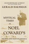 Mystical Times at Noel Coward's | Gerald Hausman | 