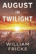 August in Twilight | William Fricke | 