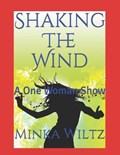 Shaking The Wind | Minka Wiltz | 