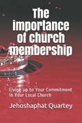 The Importance of Church Membership | Jehoshaphat Quartey | 