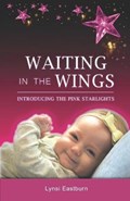 Waiting in the Wings: Introducing the Pink StarLights | Lynsi Eastburn | 