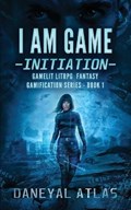 I Am Game - Initiation | Daneyal Atlas | 