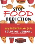 Stop Food Addiction, Hyperphagia Coloring Journal | Coloring Addict | 