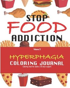 Stop Food Addiction, Hyperphagia Coloring Journal