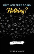 Have You Tried Doing Nothing? | Henna Malik | 