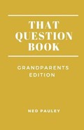That Question Book: Grandparents Edition | Ned Pauley | 