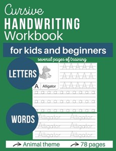 Cursive handwritting workbook for kids and beginners: Writing Practice Book - Letters, Master letters and words - Animal theme - 78 pages