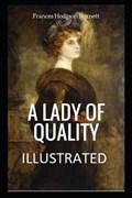 A Lady of Quality Illustrated | Frances Hodgson Burnett | 