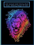 100 Animals Adult Coloring Book Stress Relieving Designs to Color | Tomas Roben | 