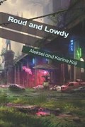 Roud and Lowdy | Karina Koji ; Aleksei Koji | 