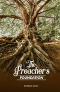 The Preacher's Foundation | Barima Adjei | 