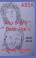 ABBA A to B and Back Again, A Critical Analysis | Andreas Seiler | 