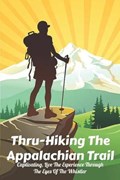 Thru-Hiking The Appalachian Trail | Floy Delley | 