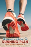 Beginner's Guide To Running Plan | Arnold Faubert | 