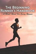 The Beginning Runner's Handbook | Chad Tyrus | 