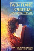 Twin Flame Spiritual Awakening Process: 6 Twin Flame Stages You Have To Go Through To Find The One: Twin Flame Finding Your Ultimate Lover | Chantell Landreneau | 