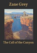 The Call of the Canyon | Zane Grey | 