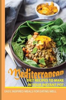 Mediterranean Diet Recipes To Make In Your Instant Pot